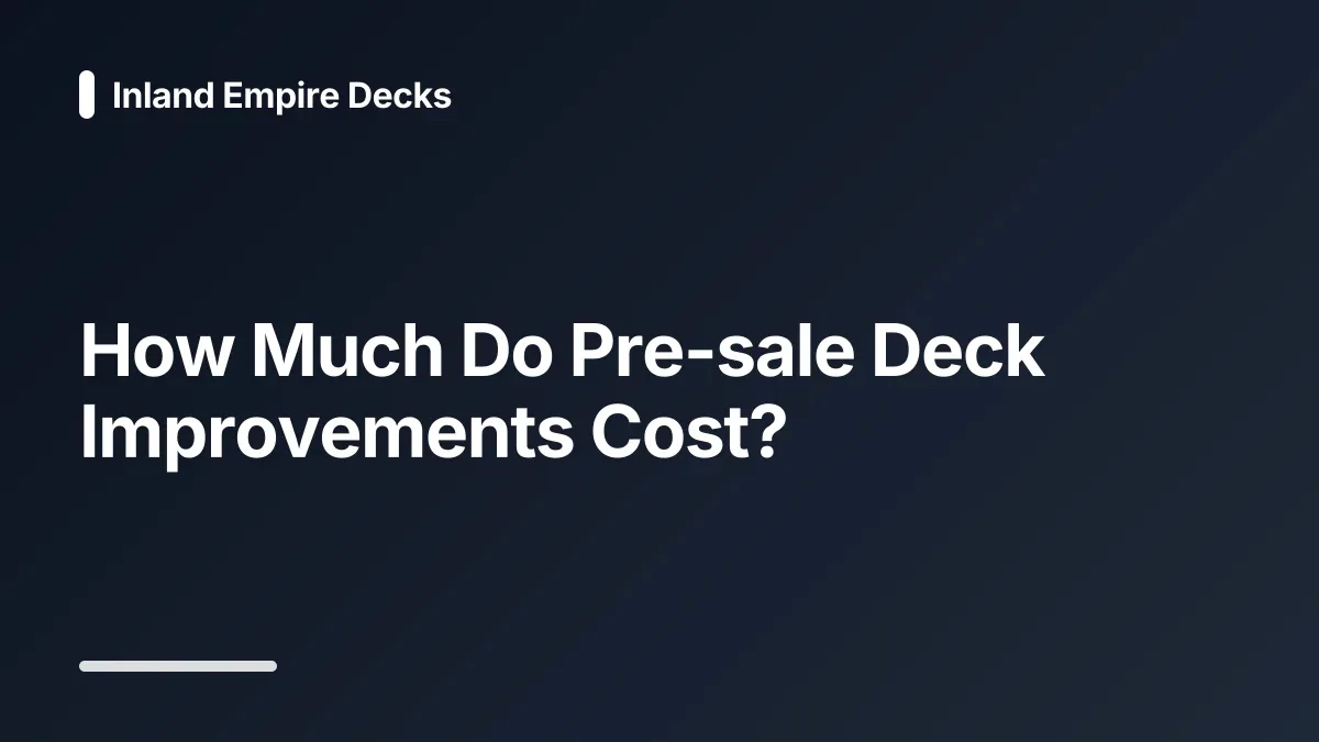 how much do pre sale deck improvements cost